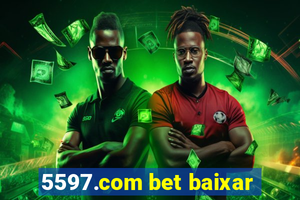 5597.com bet baixar